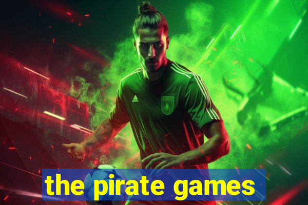 the pirate games